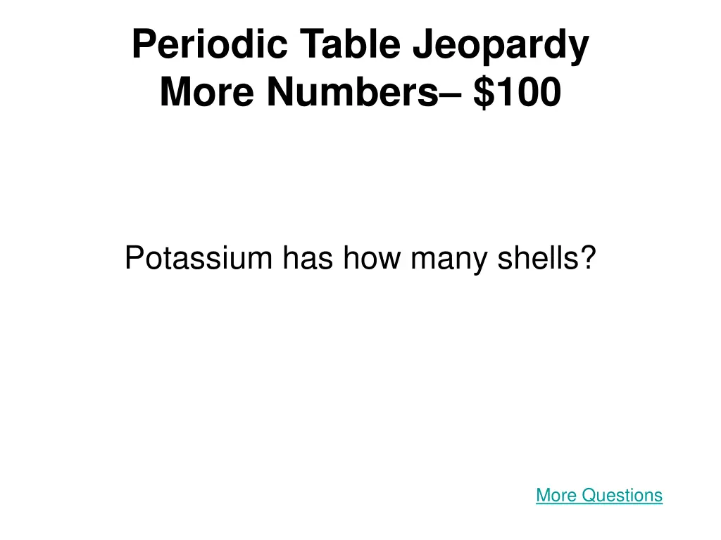periodic table jeopardy more numbers 100