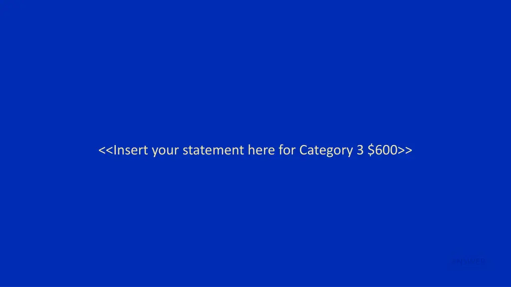 insert your statement here for category 3 600