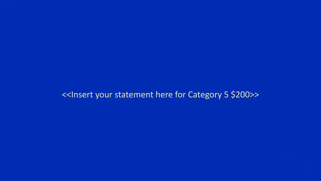 insert your statement here for category 5 200