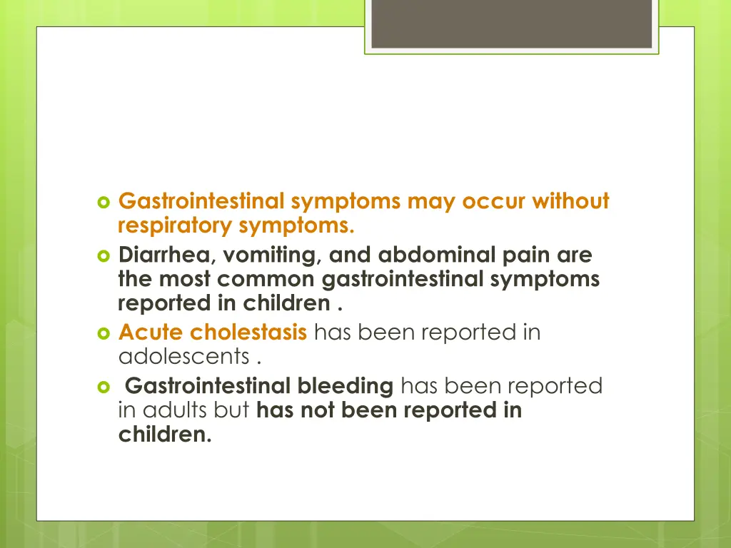 gastrointestinal symptoms may occur without
