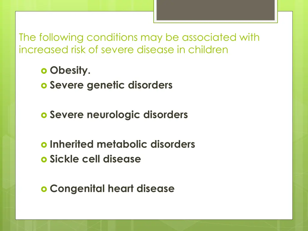 the following conditions may be associated with