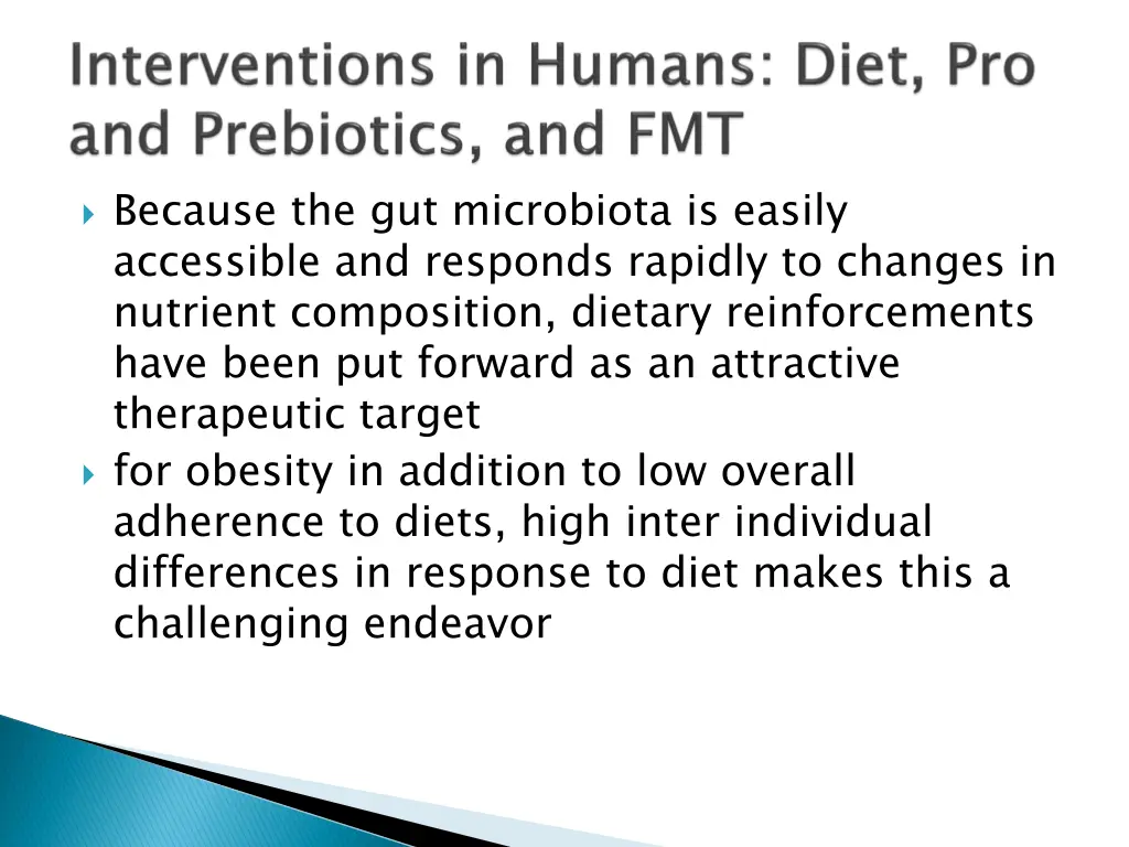 because the gut microbiota is easily accessible