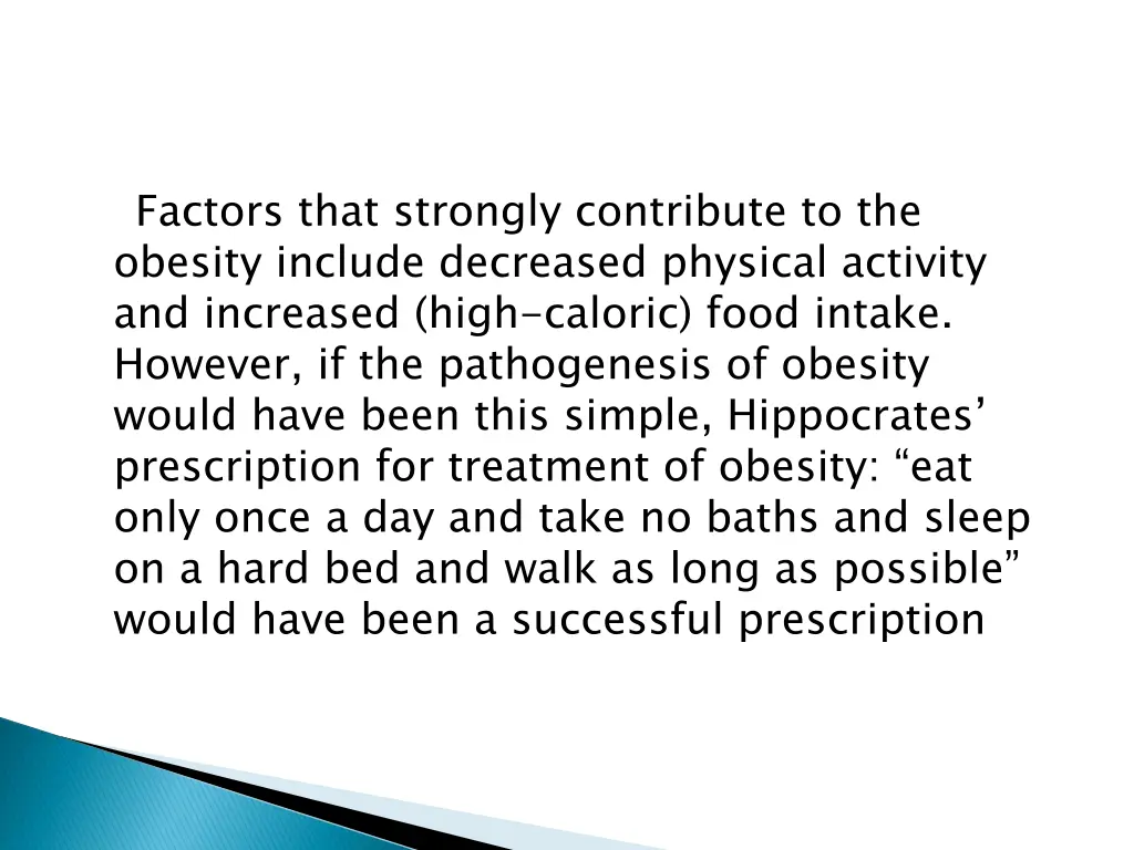 factors that strongly contribute to the obesity