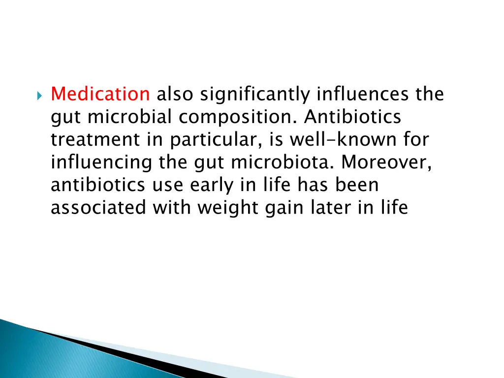 medication also significantly influences