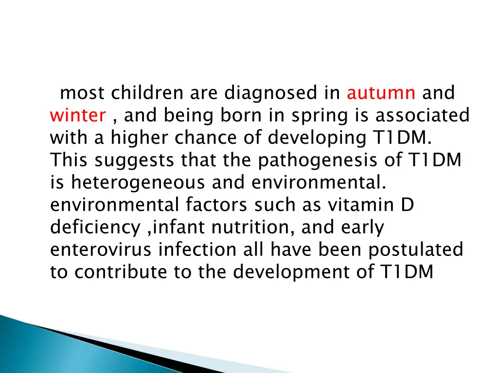 most children are diagnosed in autumn and winter