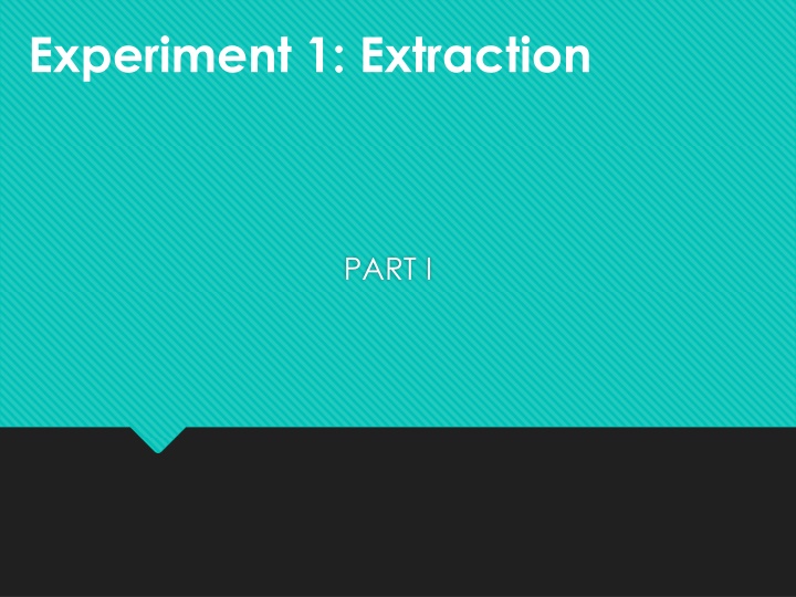 experiment 1 extraction