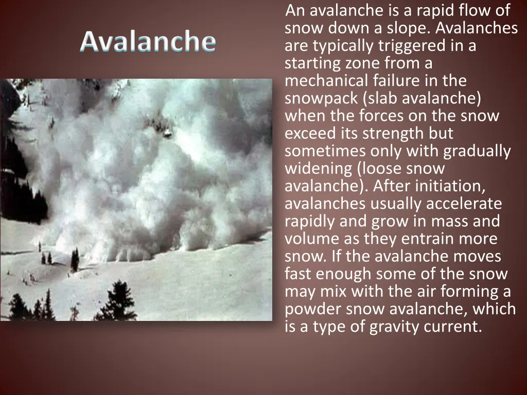 an avalanche is a rapid flow of snow down a slope