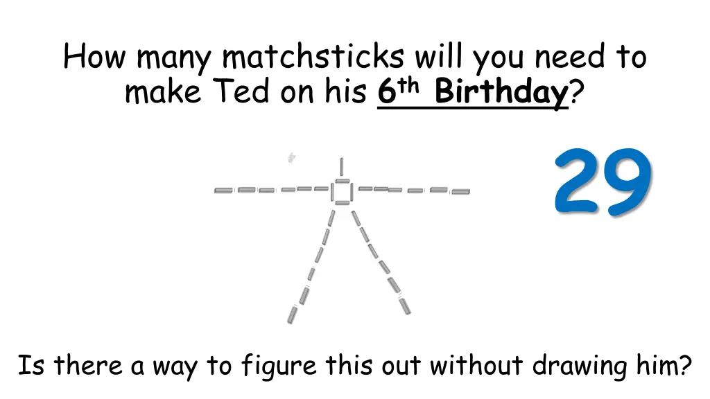 how many matchsticks will you need to make