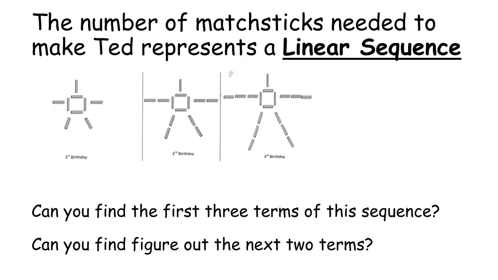 the number of matchsticks needed to make