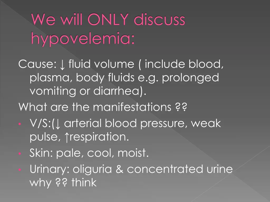 we will only discuss hypovelemia