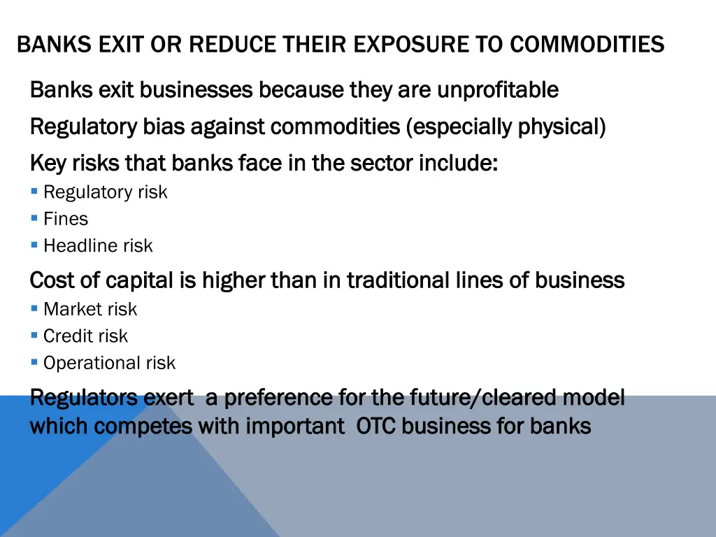 banks exit or reduce their exposure to commodities