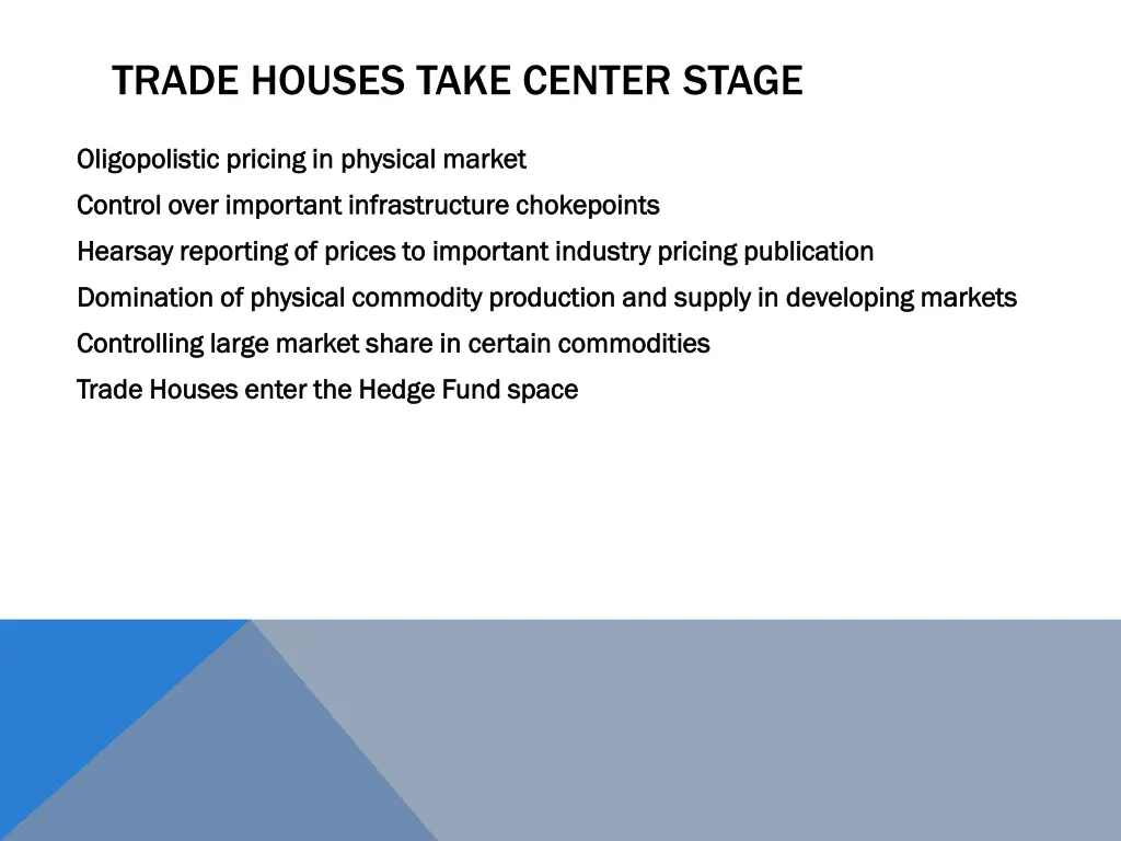 trade houses take center stage