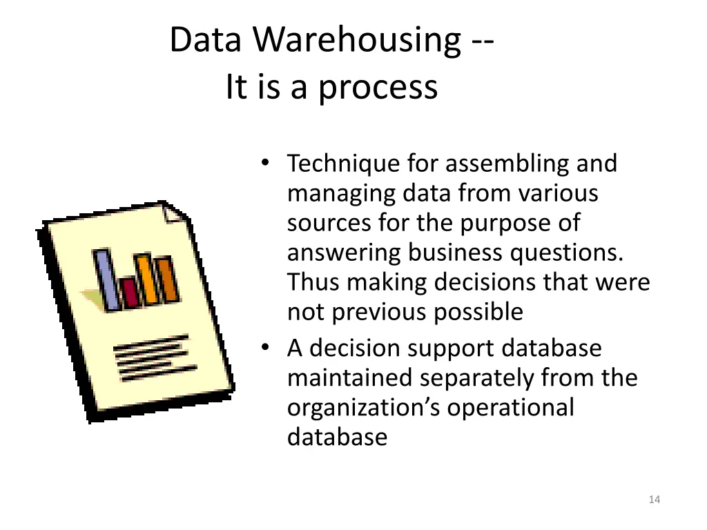 data warehousing it is a process