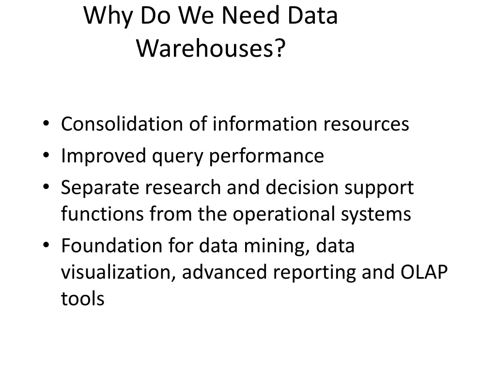 why do we need data warehouses