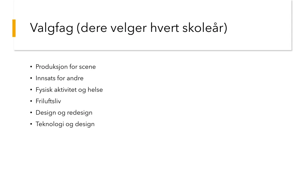 valgfag dere velger hvert skole r