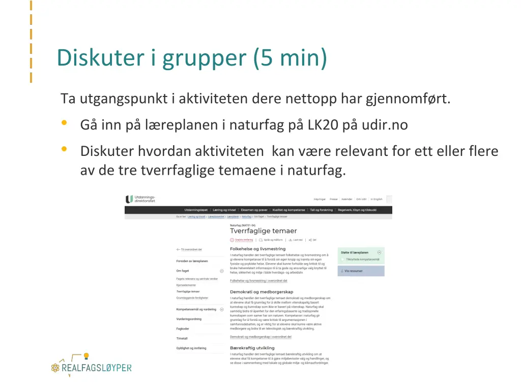 diskuter i grupper 5 min