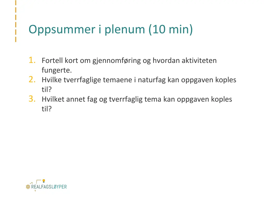 oppsummer i plenum 10 min