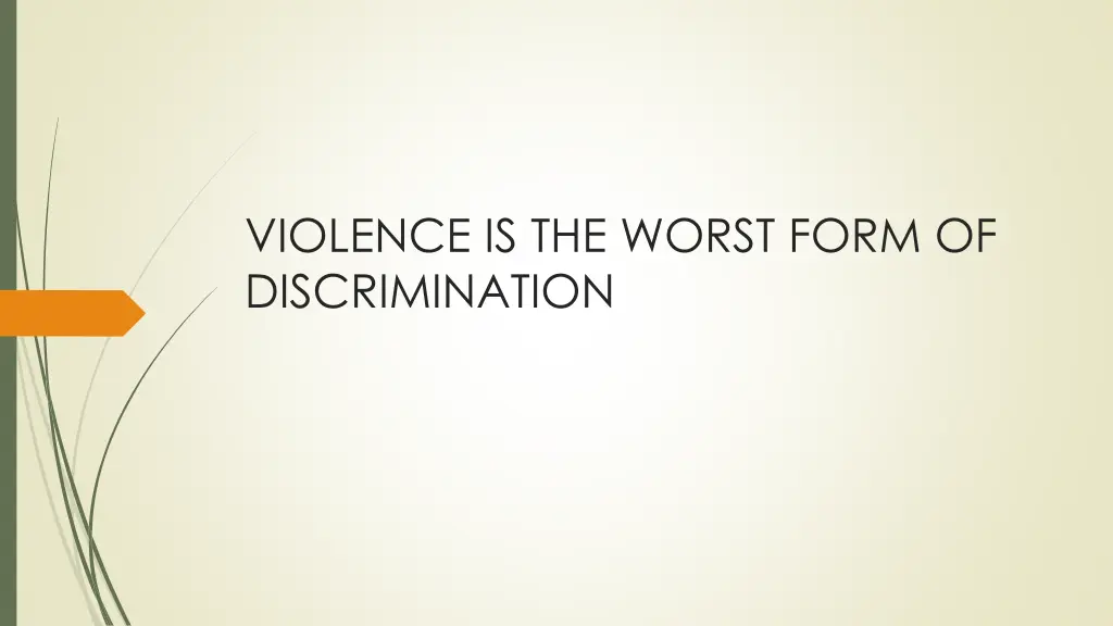 violence is the worst form of discrimination