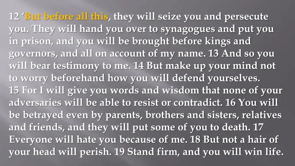 12 but before all this they will seize