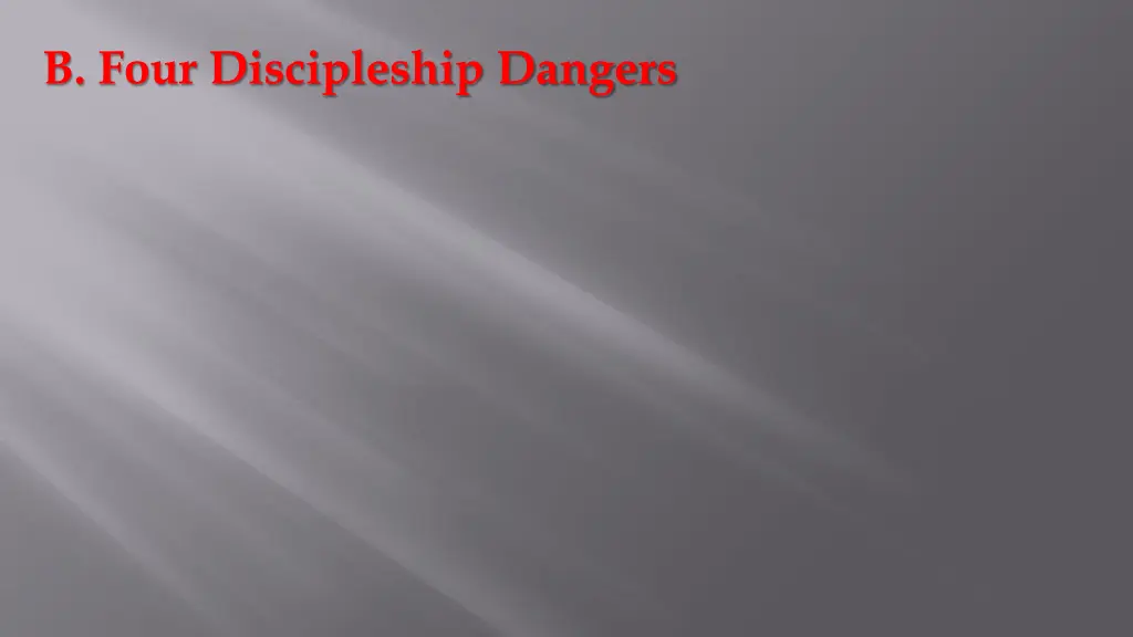 b four discipleship dangers