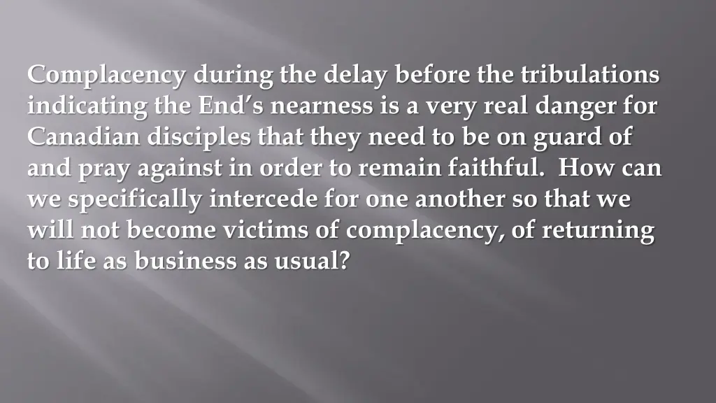 complacency during the delay before