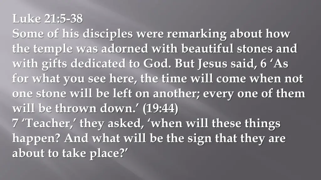 luke 21 5 38 some of his disciples were remarking