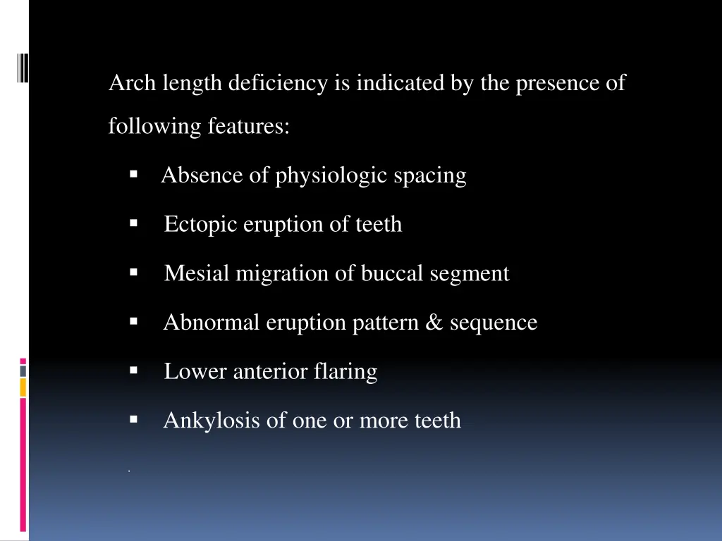 arch length deficiency is indicated