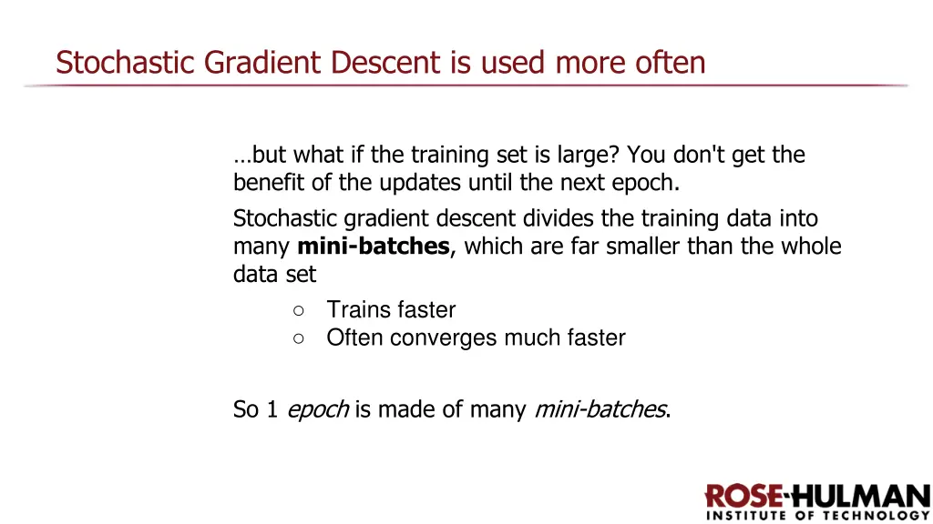 stochastic gradient descent is used more often