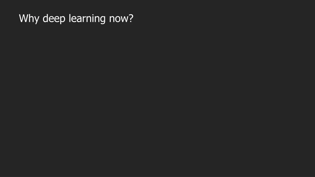 why deep learning now