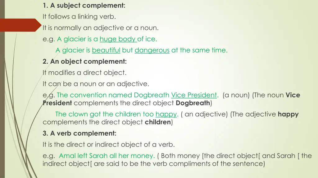 1 a subject complement it follows a linking verb