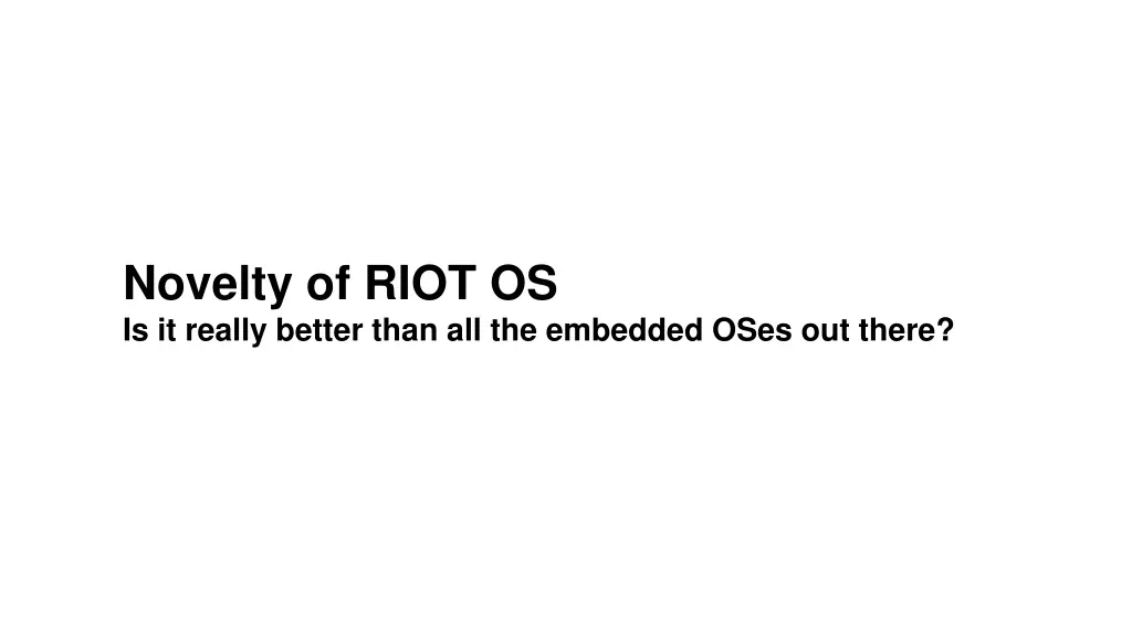 novelty of riot os is it really better than