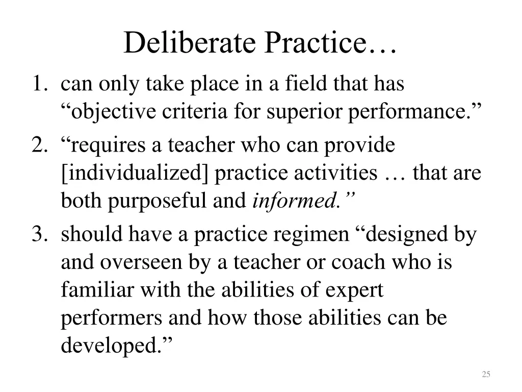 deliberate practice 1 can only take place