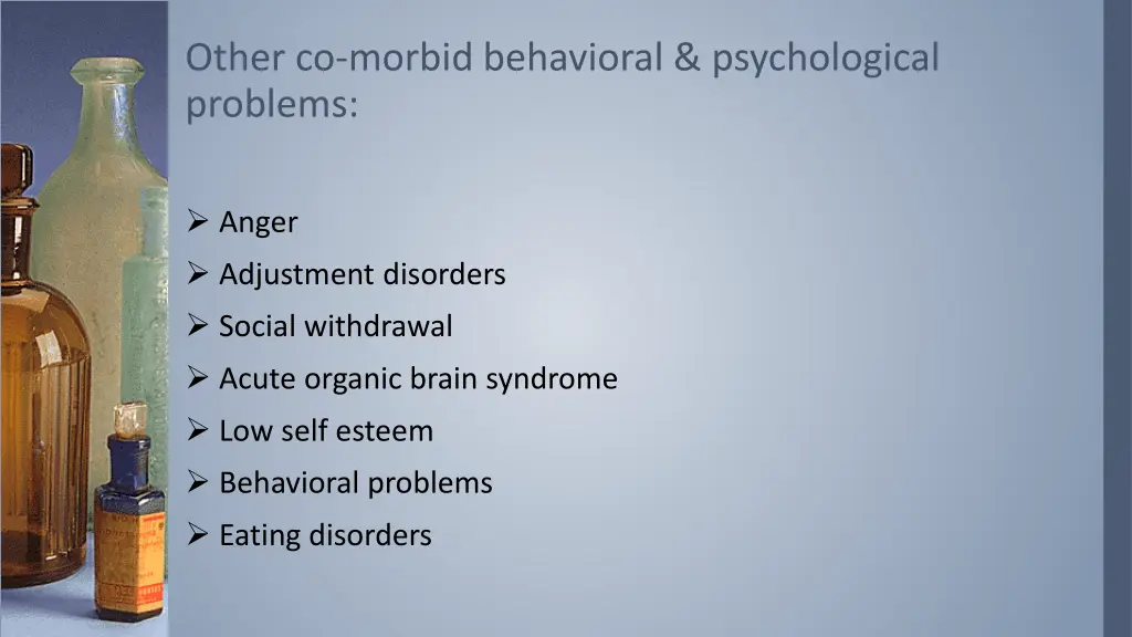 other co morbid behavioral psychological problems