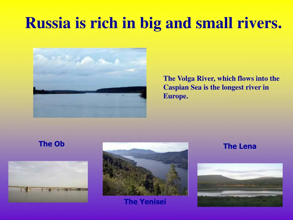 russia is rich in big and small rivers