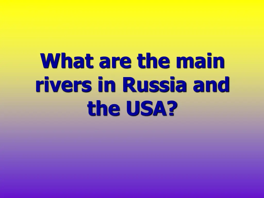 what are the main rivers in russia and the usa