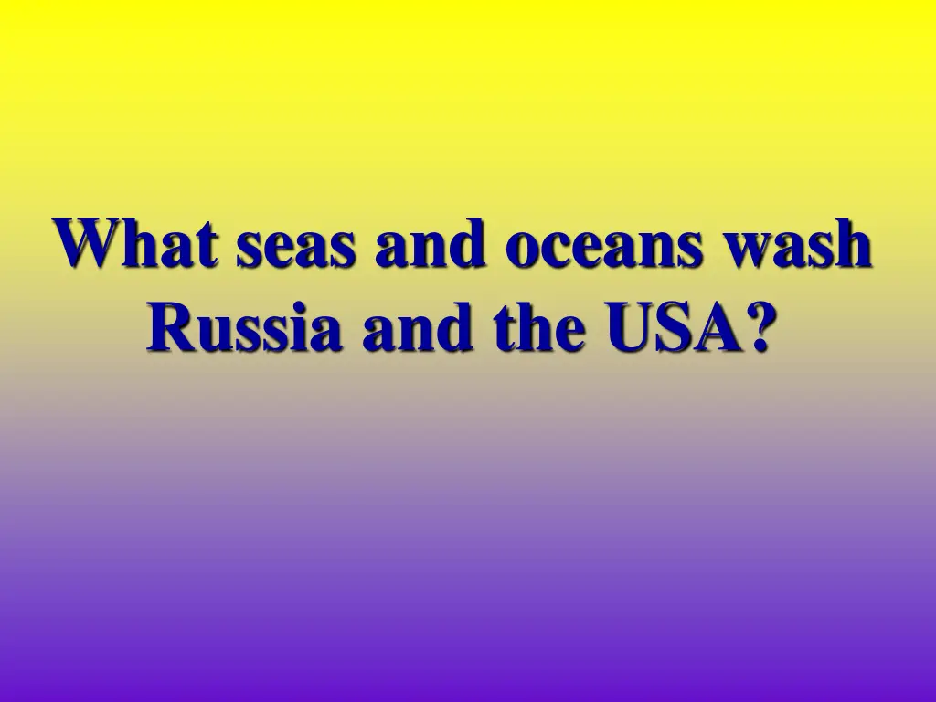 what seas and oceans wash russia and the usa