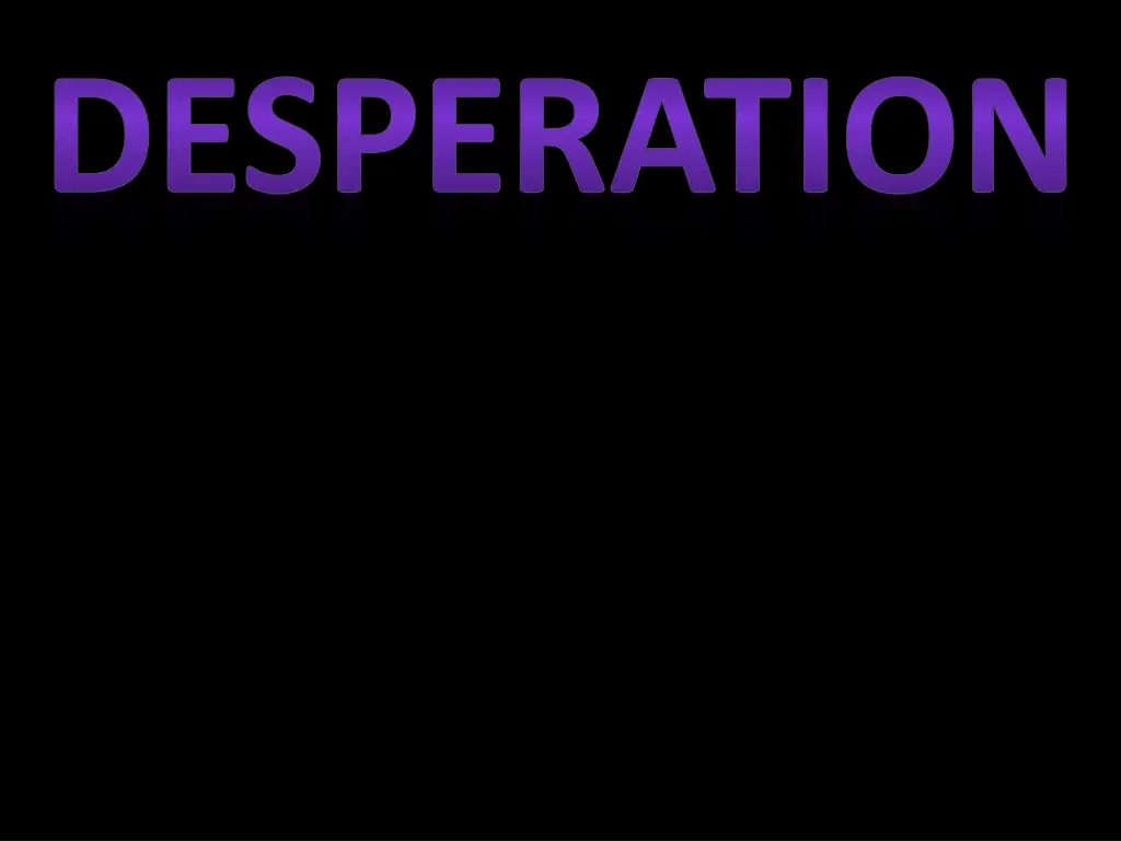 desperation
