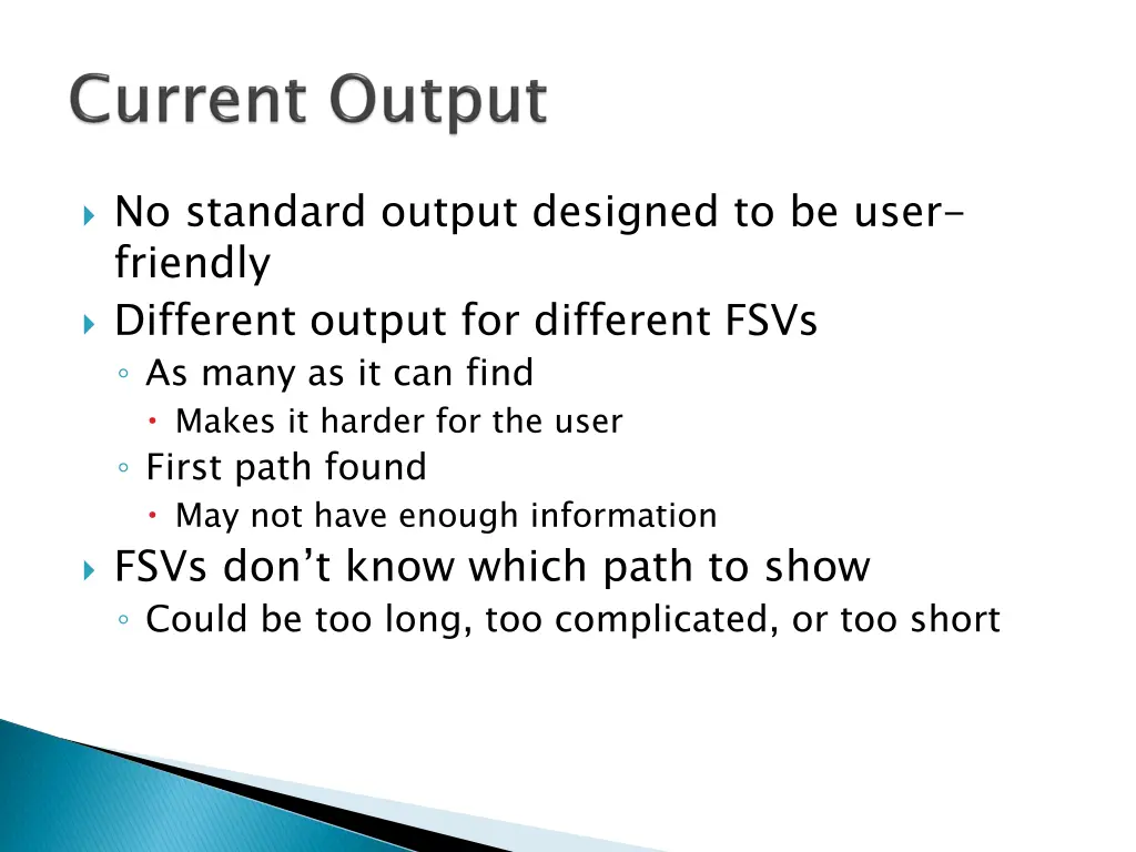 no standard output designed to be user friendly