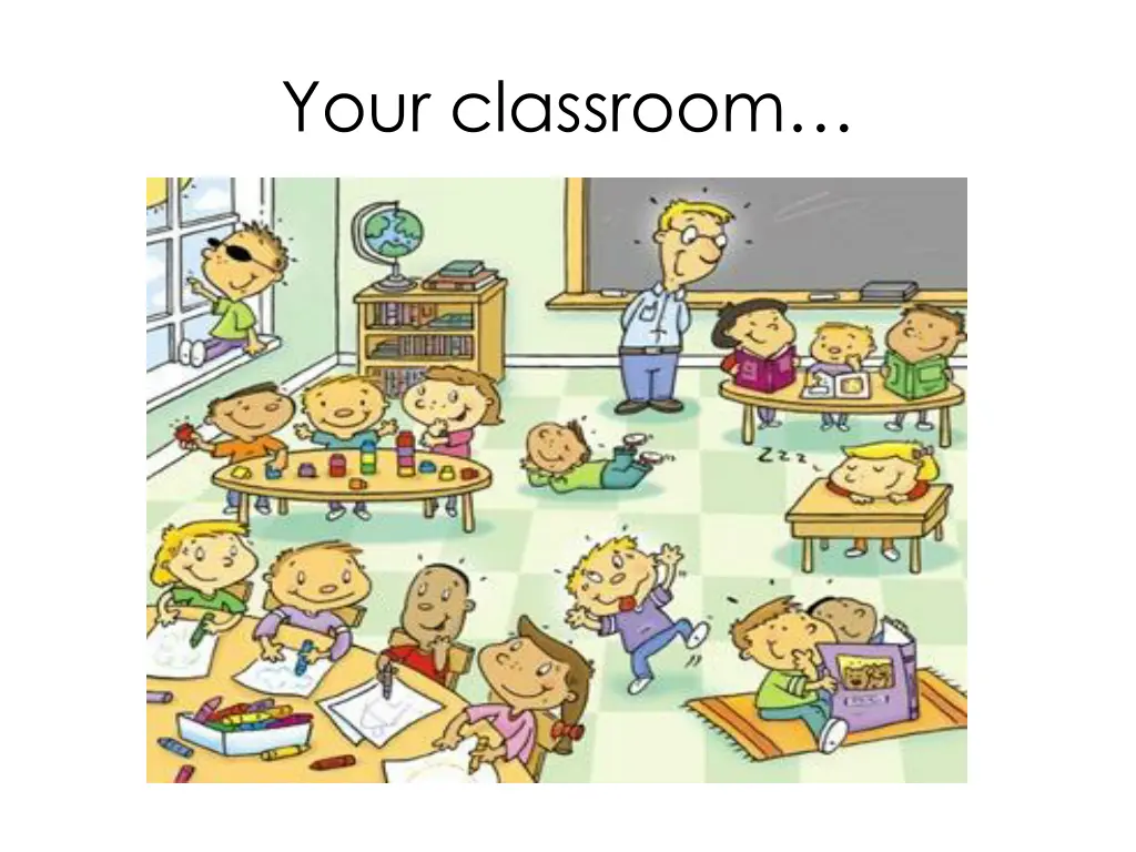 your classroom