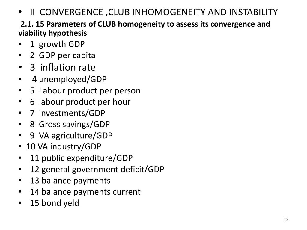 ii convergence club inhomogeneity and instability