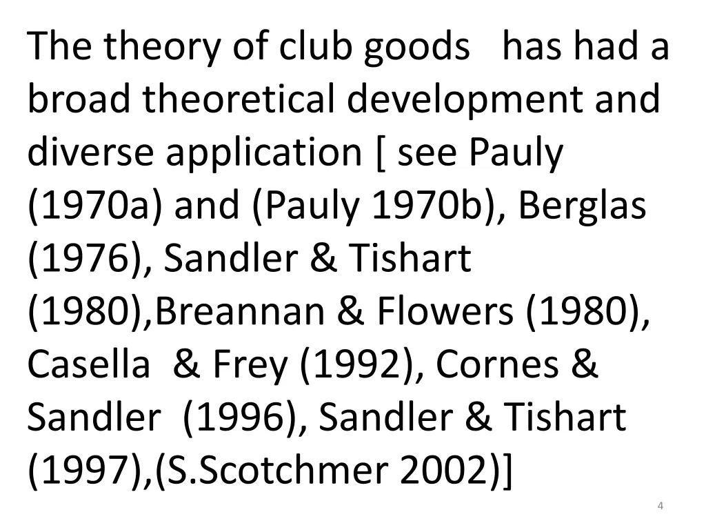 the theory of club goods has had a broad
