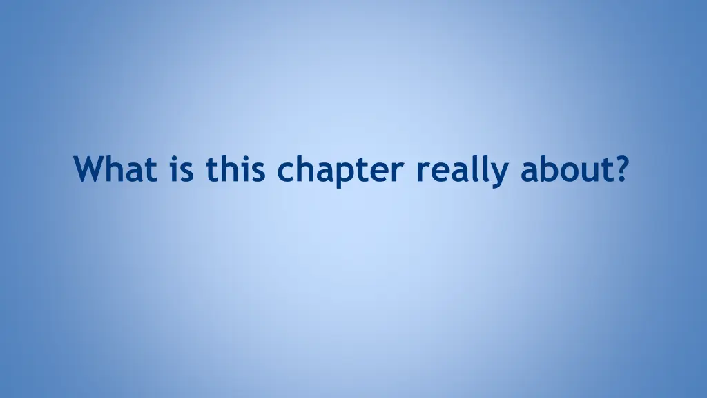 what is this chapter really about