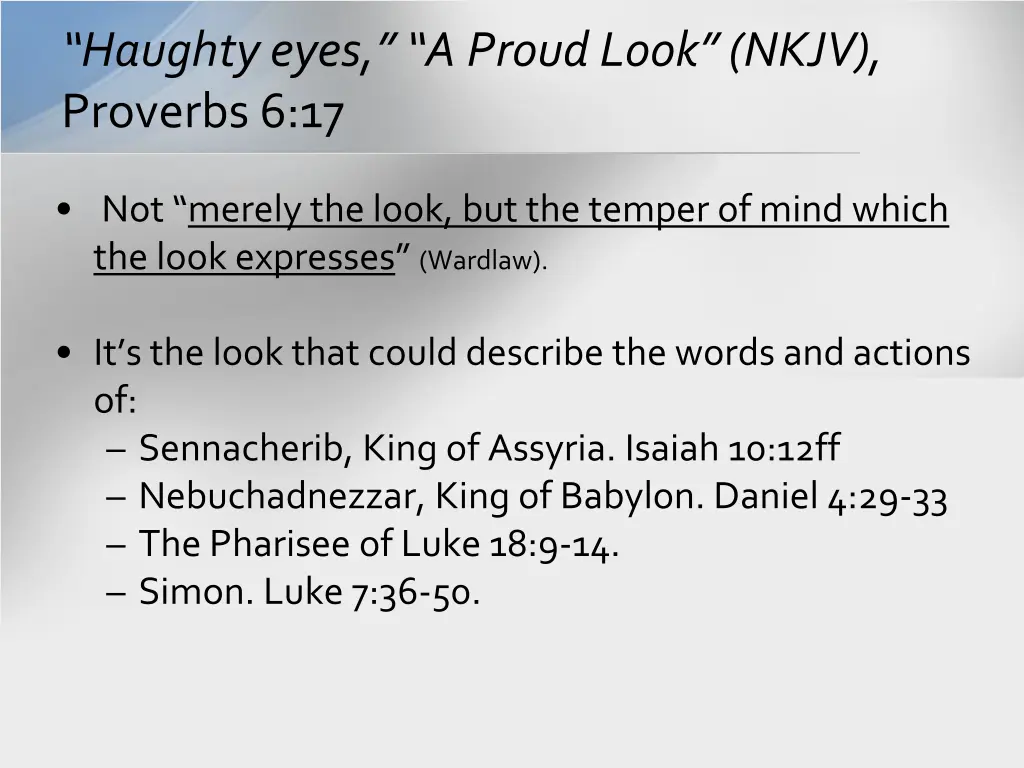 haughty eyes a proud look nkjv proverbs 6 17