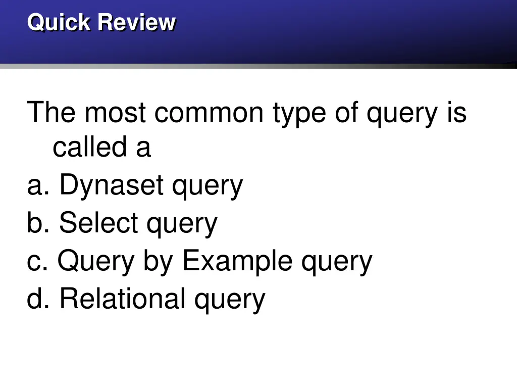 quick review