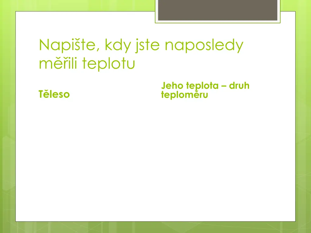 napi te kdy jste naposledy m ili teplotu