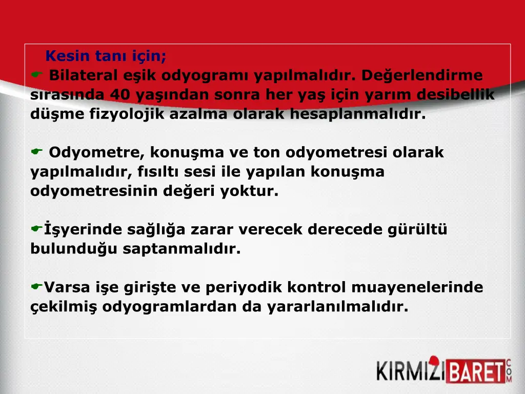 kesin tan i in bilateral e ik odyogram yap lmal