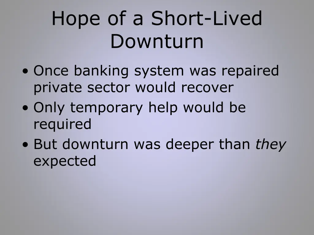 hope of a short lived downturn