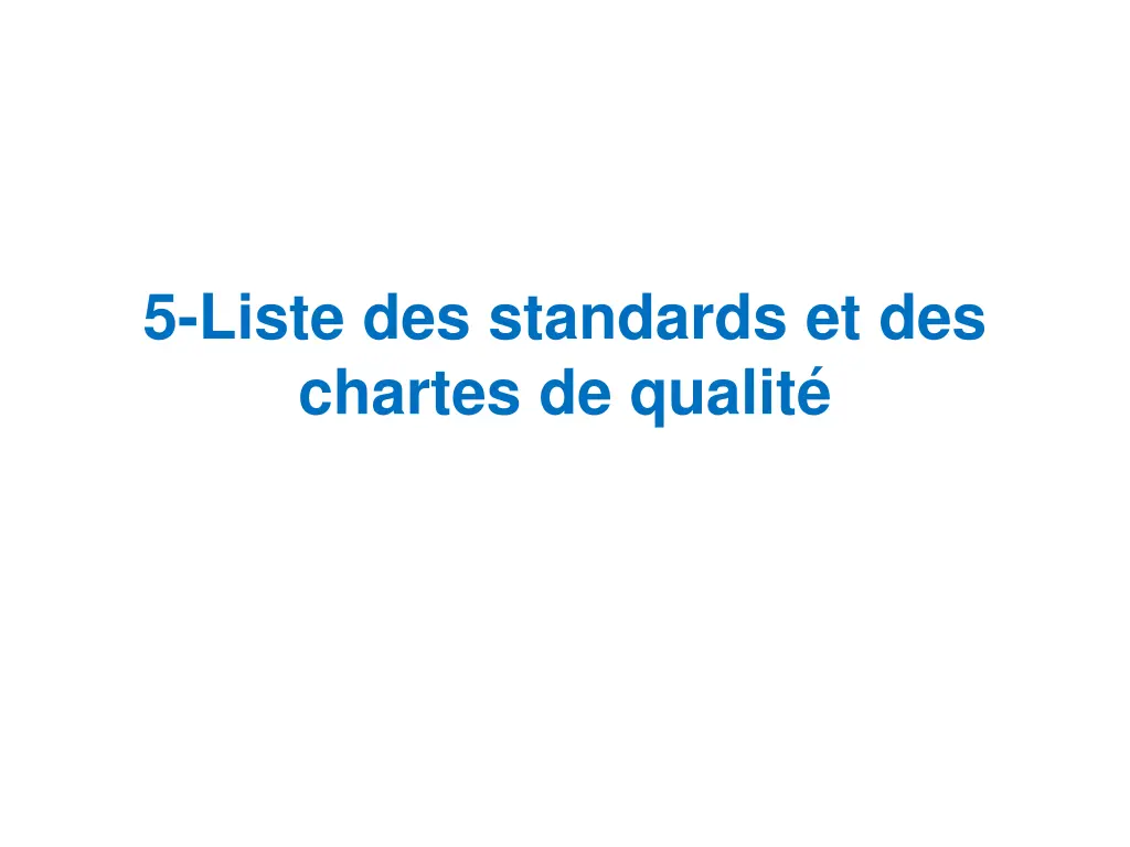 5 liste des standards et des chartes de qualit
