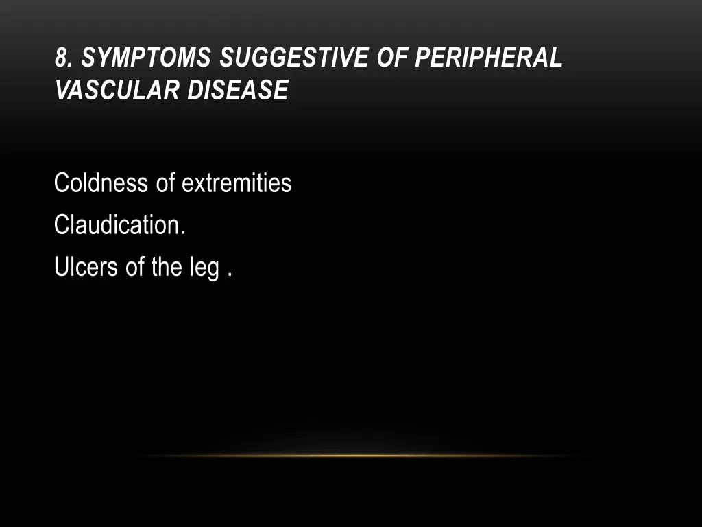 8 symptoms suggestive of peripheral vascular