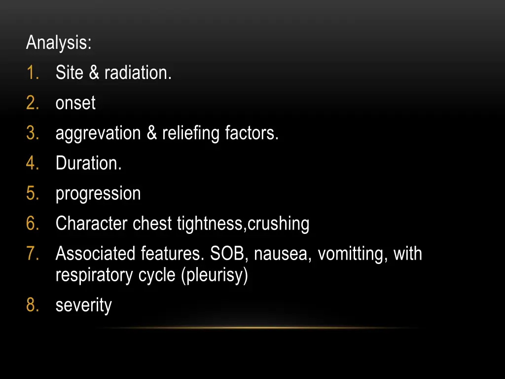 analysis 1 site radiation 2 onset 3 aggrevation
